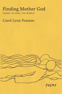 Finding Mother God: Poems to Heal the World