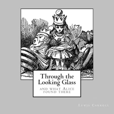 Through the Looking Glass - and what Alice found there: unabridged - orig - GOOD