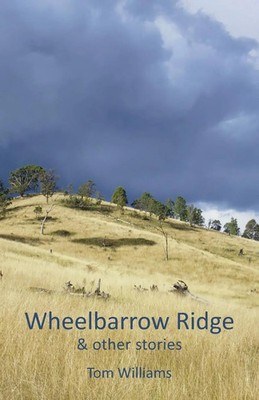 Tom Williams | Wheelbarrow Ridge & other stories | Taschenbuch | Englisch (2016)