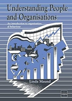 Understanding People and Organisations : An Introduction to Organ