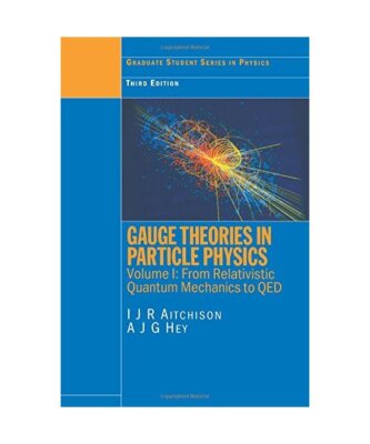 Gauge Theories in Particle Physics: From Relativistic Quantum Mechanics to QED, 