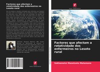 Factores Que Afectam A Rotatividade Dos Enfermeiros No Lesoto Rural Matamane