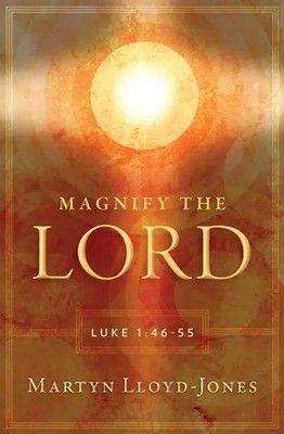 Martyn Lloyd-Jones | Magnify the Lord | Taschenbuch | Englisch (2011)