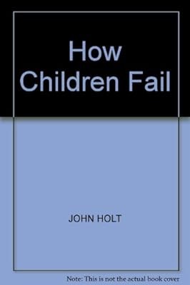 How Children Fail (Pelican), Holt, John, Used; Good Book