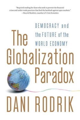 The Globalization Paradox: Democracy and the Future of the World Economy Rodrik