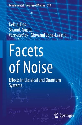 Facets of Noise Debraj Das