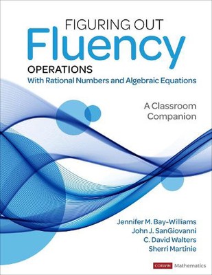 Figuring Out Fluency Operations With Rational Numbers and Algebraic Equations: A