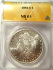 1881-S MORGAN SILVER DOLLAR ANACS MS64 "PROOFLIKE"