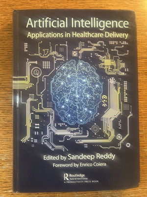 Artificial Intelligence: Applications in Healthcare Delivery by Sandeep Reddy