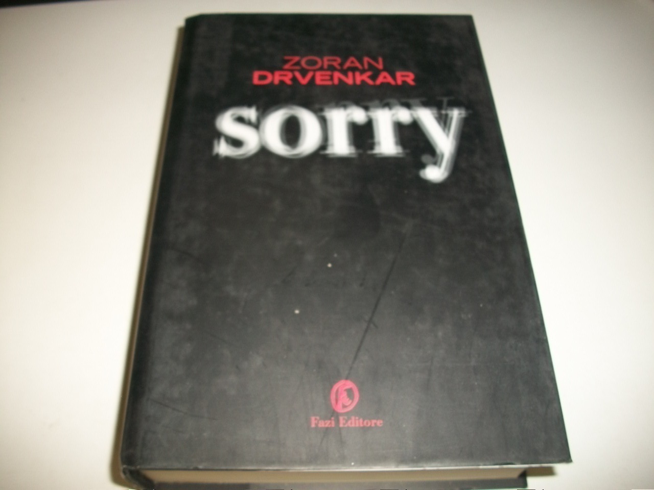 ZORAN DRVENKAR:SORRY.FAZI EDITORE.OTTOBRE 2009 PRIMA EDIZIONE CERTA NUOVO!!