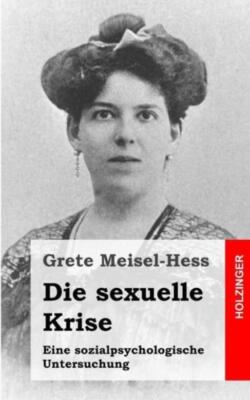 Die Sexuelle Krise: Eine Sozialpsychologische Untersuchung