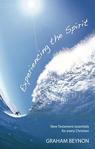 Experiencing the Spirit By Graham Beynon