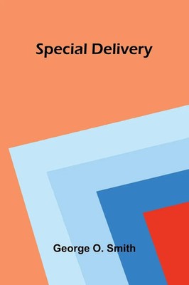 Special Delivery George O. Smith Taschenbuch Englisch 2026 Alpha Edition