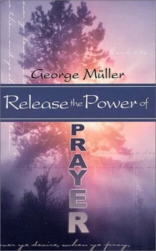 Release the Power of Prayer by George Muller (Paperback, 1999)
