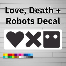 Love Death  Robots Decal vinyl for Car laptop window tumbler water bottle sti