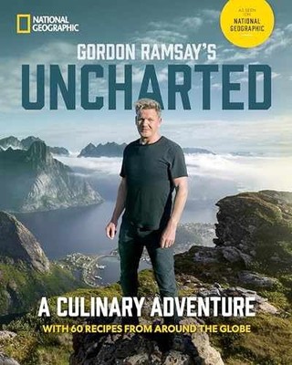 Gordon Ramsay's Uncharted: A Culinary - Hardcover, by Ramsay Gordon - Very Good