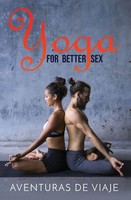 Yoga For Better Sex Aventuras De Viaje Taschenbuch Intimacy Englisch 2019