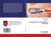 Amanpreet Singh Natt (U. A.) | Iatrogenics In Orthodontics - A Review | Buch