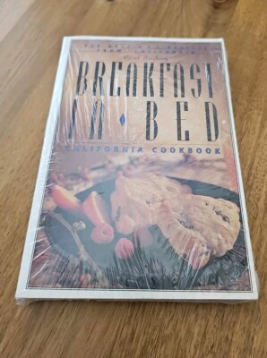 Breakfast in Bed Cookbook: The Best B&B Recipes from Northern California to Brit