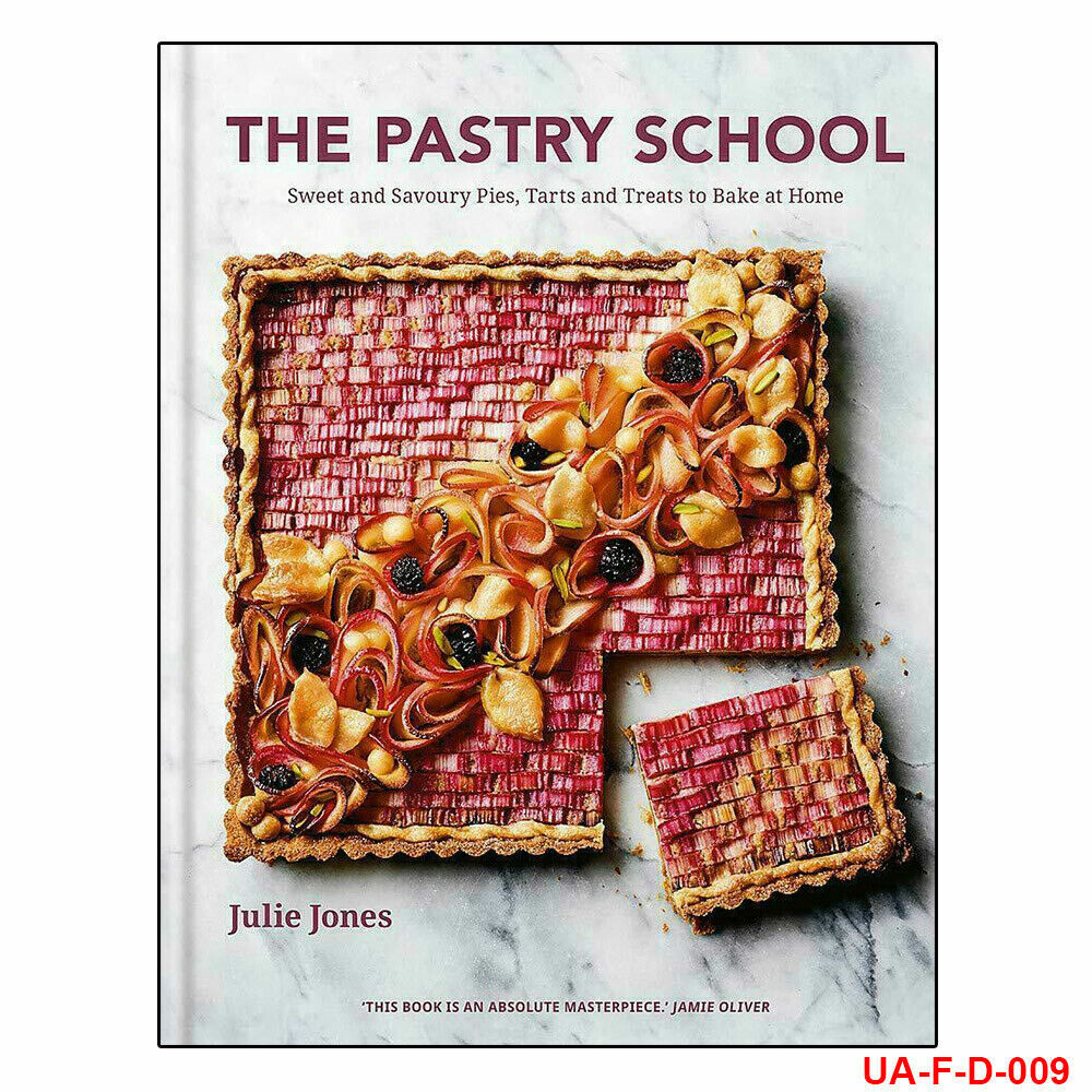 The Pastry School: Sweet and Savoury Pies, Tarts and Treats to Bake at Home