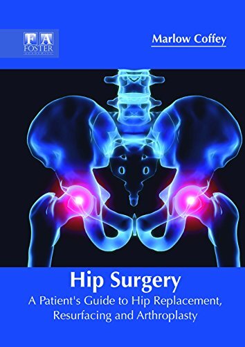 Hip Surgery: A Patient's Guide to Hip Replacement, Resurfacing and ...