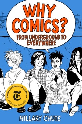 Why Comics? : From Underground to Everywhere Paperback Hillary Ch