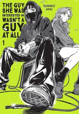 The Guy She Was Interested In Wasn't a Guy at All, Vol. 1 by Sumiko Arai Paperba