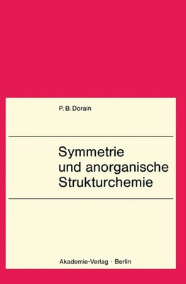 Symmetrie und anorganische Strukturchemie Paul B. Dorain Taschenbuch 146 S.