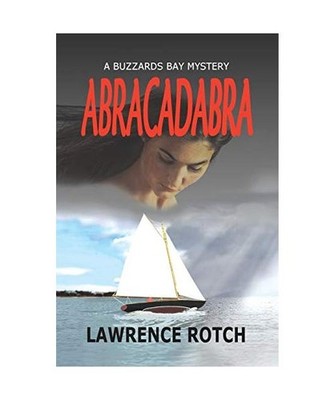 Abracadabra: A Buzzards Bay Mystery, Lawrence Rotch