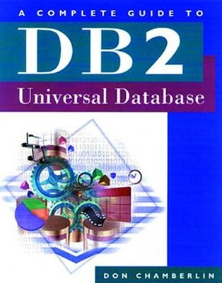 A Complete Guide to DB2 Universal Database Paperback Don Chamberl