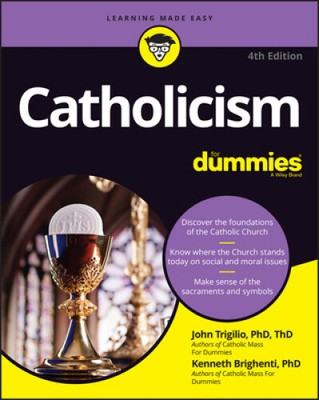 Catholicism For Dummies, 4th Edition by Trigilio, John