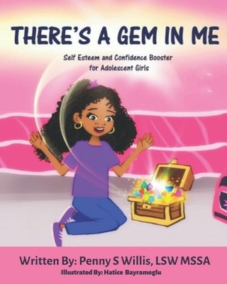 There's A Gem In Me: Self Esteem and Confidence Booster for Adolescent Girls...