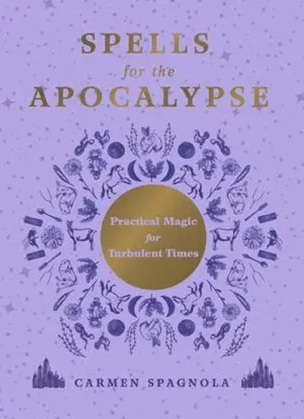 Spells For The Apocalypse | Practical Magic For Turbulent Times | Spagnola-image