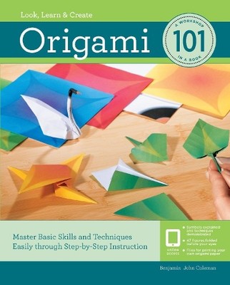 Origami 101: Master Basic Skills and Techniques  by Coleman, Benjamin 1631596551