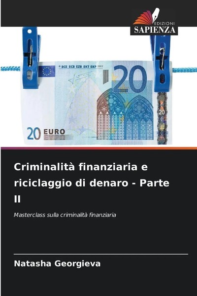 Natasha Georgieva | Criminalità Finanziaria E Riciclaggio Di Denaro - Parte Ii-image
