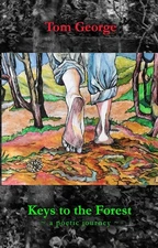 Keys to the Forest: A Poetic Journey by Tom George Paperback Book