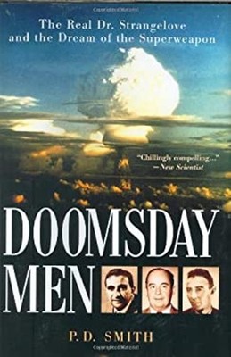 Doomsday Men : The Real Dr. Strangelove and the Dream of the Supe