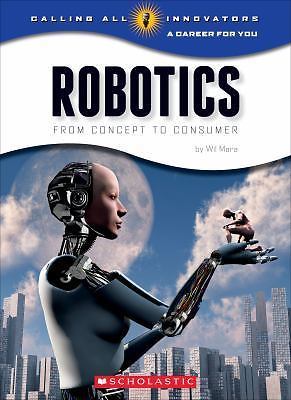 Robotics: Science, Technology, Engineering (Calling All Innovators: Career...
