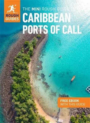 The Mini Rough Guide to Caribbean Ports of Call: Travel Guide with eBook by Roug