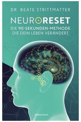 NeuroReset Die 90-Sekunden-Methode, die dein Leben verändert. Löse, was dich ...