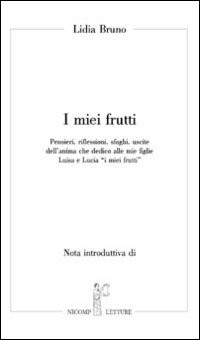 I miei frutti - [Nicomp Laboratorio Editoriale]