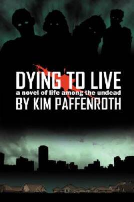 Dying to Live: A Novel of Life Among the Undead - Paperback - VERY GOOD