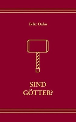 Sind Gtter: Die Halfred Sigskaldsaga by Felix Dahn (German) Paperback Book