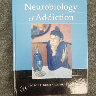 Neurobiology of Addiction by George F. Koob & Michel Le Moal
