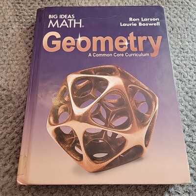 BIG IDEAS MATH Geometry Ser.: Larson Big Ideas Geometry 2015 by Ron Larson...