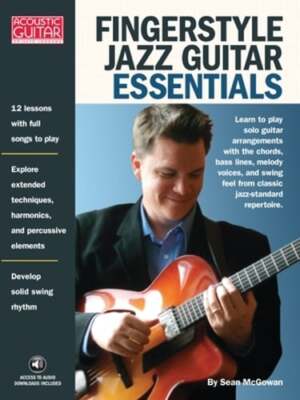 Fingerstyle Jazz Guitar Essentials: Acoustic Guitar Private Lessons by McGowan