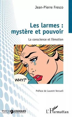 Tränen: Geheimnis und Macht: Bewusstsein und'Emotion, Jean-Pierre Fr