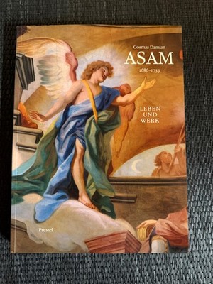 Cosmas Damian Asam 1686-1739. Leben und Werk |   Zustand sehr gut