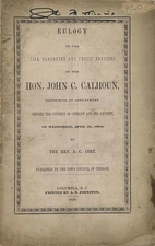 Rev J C COIT / Eulogy on the Life Character and Public Services of the Hon John