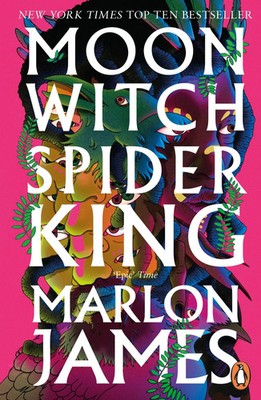 Moon Witch, Spider King Dark Star Trilogy 2 Marlon James Taschenbuch XXVIII 2023